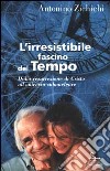 L'irresistibile fascino del tempo. Dalla resurrezione di Cristo all'universo subnucleare libro