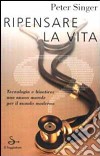 Ripensare la vita libro