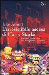 L'irresistibile ascesa di Harry Starks libro