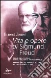 Vita e opere di Sigmund Freud libro