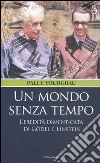 Un mondo senza tempo. L'eredità dimenticata di Gödel e Einstein libro