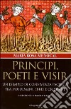 Principi, poeti e visir. Un esempio di convivenza pacifica tra musulmani, ebrei e cristiani libro