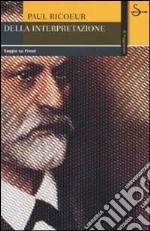 Dell'interpretazione. Saggio su Freud libro