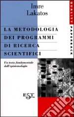 La metodologia dei programmi di ricerca scientifici libro