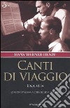 Canti di viaggio. Una vita libro