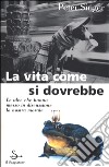 La vita come si dovrebbe libro