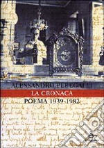 La cronaca. Poema 1939-1982