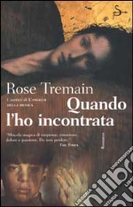 Quando l'ho incontrata libro