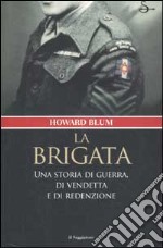 La brigata. Una storia di guerra, di vendetta e di redenzione