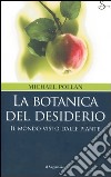 La botanica del desiderio. Il mondo visto dalle piante libro