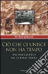 Ciò che ci unisce non ha tempo. Una famiglia ebrea nella grande Vienna libro