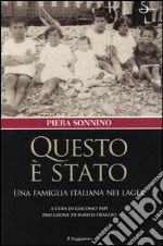 Questo è stato. Una famiglia italiana nei lager