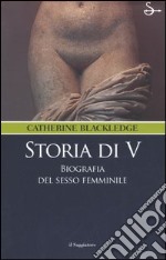 Storia di V. Biografia del sesso femminile