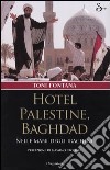 Hotel Palestine, Baghdad. Nelle mani degli iracheni libro