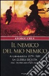 Il nemico del mio nemico. Afghanistan 1979-1989. La guerra segreta del deputato Wilson libro