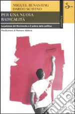 Per una nuova radicalità. La potenza del Movimento e il potere della politica