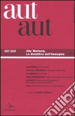 Aut aut vol. 321-322. Aby Warburg. La dialettica dell'imagine