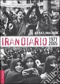 Irandiario 1971-2005. Ediz. illustrata libro