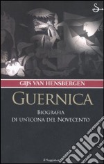 Guernica. Biografia di un'icona del Novecento