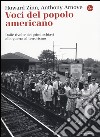 Voci del popolo americano. Dalle rivolte dei primi schaivi alla guerra al terrorismo libro