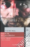 Politiche del quotidiano. Culture, identità e senso comune libro