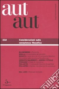 Aut aut. Ediz. illustrata. Vol. 332: Considerazioni sulla consulenza filosofica libro