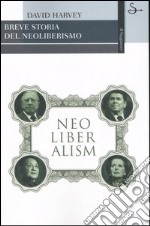 Breve storia del Neoliberismo. Neoliberism