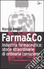 Farma&Co. Industria farmaceutica: storie straordinarie di ordinaria corruzione