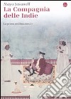 La compagnia delle Indie. La prima multinazionale libro