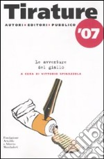 Tirature '07. Le avventure del giallo libro