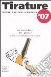 Tirature '07. Le avventure del giallo libro di Spinazzola V. (cur.)