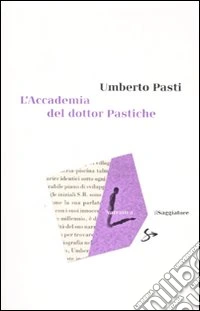 L'accademia del dottor Pastiche libro