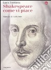 Shakespeare come vi piace. Manuale di traduzione libro