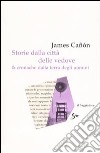 Storie dalla città delle vedove e cronache dalla terra degli uomini libro