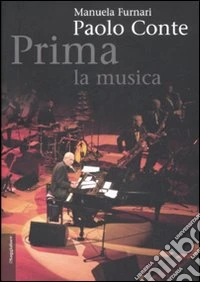 Paolo Conte. Prima la musica libro