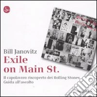 Exile on Main St. Il capolavoro riscoperto dei Rolling Stones. Guida all'ascolto libro