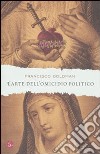 L'arte dell'omicidio politico libro