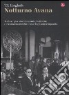 Notturno Avana. Mafiosi, giocatori d'azzardo, ballerine e rivoluzionari nella Cuba degli anni cinquanta libro