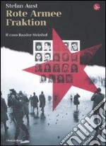 Rote Armee Fraktion. Il caso Baader-Meinhof