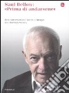 Saul Bellow: prima di andarsene. Una conversazione Words & Images con Norman Manea libro