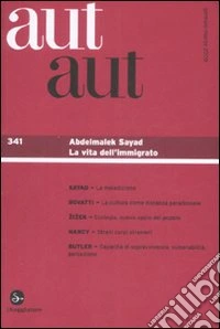 Aut aut. Vol. 341: Abdelmalek Sayad. La vita dell'immigrato libro