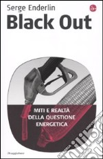 Black out. Miti e realtà della questione energetica libro