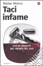 Taci infame. Vite di cronisti dal fronte del Sud libro