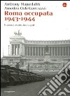 Roma occupata 1943-1944. Itinerari, storia, immagini libro