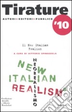 Tirature 2010. Il new Italian realism libro