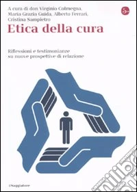 Etica della cura. Riflessioni e testimonianze su nuove prospettive di relazione