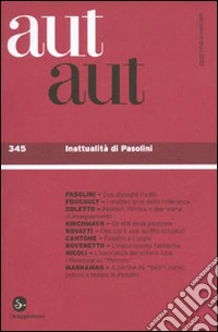 Aut aut. Vol. 345: Inattualità di Pasolini libro