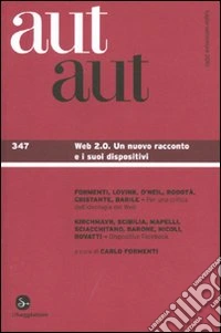 Aut aut. Vol. 347: Web 2.0. Un nuovo racconto e i suoi dispositivi libro