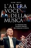 L'altra voce della musica. Il viaggio con Claudio Abbado tra Caracas e l'Avana. Con DVD libro