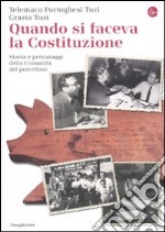 Quando si faceva la Costituzione. Storia e personaggi della comunità del Porcellino libro